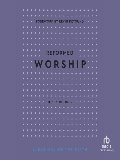 Title details for Reformed Worship (Blessings of the Faith) by Jonty Rhodes - Wait list